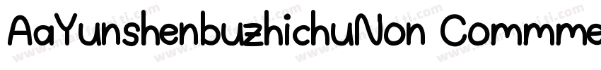 AaYunshenbuzhichuNon CommmercialUse字体转换